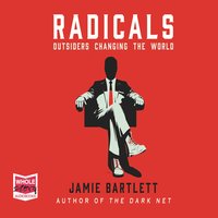 Radicals - Jamie Bartlett