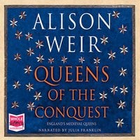 Queens of the Conquest - Alison Weir