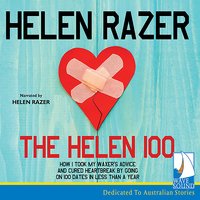 The Helen 100: How I took my waxer's advice and cured heartbreak by going on 100 dates in less than a year - Helen Razer