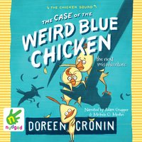 The Case of the Weird Blue Chicken: The Next Misadventure - Doreen Cronin