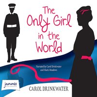 The Only Girl in the World - Carol Drinkwater