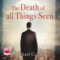 The Death of All Things Seen - Michael Collins