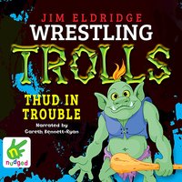 Thud in Trouble: Wrestling Trolls: Match Four - Jim Eldridge