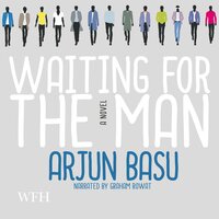 Waiting for the Man - Arjun Basu