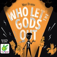 Who Let The Gods Out? - Maz Evans