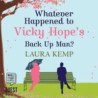 Whatever Happened to Vicky Hope's Back Up Man - Laura Kemp