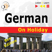 German on Holiday: Deutsch für die Ferien – New edition (Proficiency level: B1-B2 – Listen & Learn): Deutsch für die Ferien - Dorota Guzik