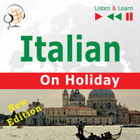 Italian on Holiday: In vacanza – New edition (Proficiency level: B1-B2 – Listen & Learn): In vacanza - Dorota Guzik