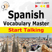 Spanish Vocabulary Master: Start Talking (30 Topics at Elementary Level: A1-A2 – Listen & Learn): 30 Topics at Elementary Level: A1-A2 - Dorota Guzik