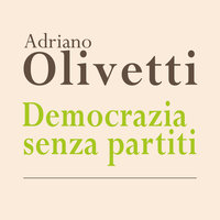 Democrazia senza partiti - Adriano Olivetti