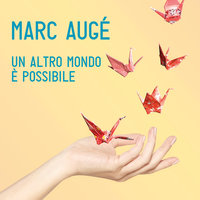 Un altro mondo è possibile - Marc Augé