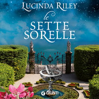 Le Sette Sorelle. La storia di Maia (Le Sette Sorelle, libro 1) - Lucinda Riley