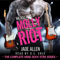 The Bad Boys Of Molly Riot: The Complete Hard Rock Star Series - Jade Allen