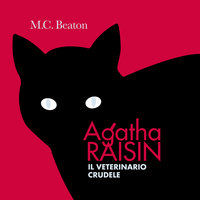 Agatha Raisin e il veterinario crudele (3° caso) - M.C. Beaton