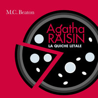 Agatha Raisin e la quiche letale (2° caso) - M.C. Beaton