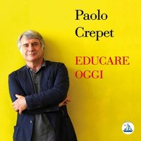Educare oggi - Paolo Crepet