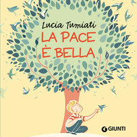 La pace è bella - Lucia Tumiati