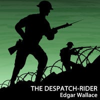 The Despatch-Rider - Edgar Wallace