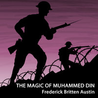 The Magic of Muhammed Din - Frederick Britten Austin