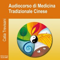 Audiocorso di medicina tradizionale cinese - Catia Trevisani