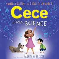 Cece Loves Science - Shelli R. Johannes, Kimberly Derting