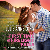 The First Time at Firelight Falls: A Hellcat Canyon Novel - Julie Anne Long