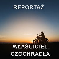 Właściciel czochradła - reportaż - Fundacja Głos Ewangelii