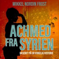 Achmed fra Syrien - Mikkel Nordin Frost
