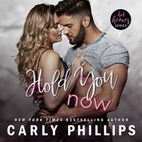 Hold You Now - Carly Phillips
