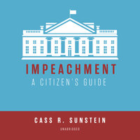Impeachment: A Citizen’s Guide - Cass R. Sunstein