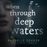 When through Deep Waters - Rachelle Dekker