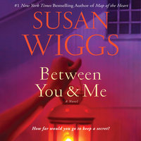 Between You and Me: A Novel - Susan Wiggs