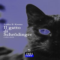 Il gatto di Schrödinger e altre storie - Lukha B. Kremo