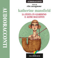 La festa in giardino e altri racconti - Katerine Mansfield