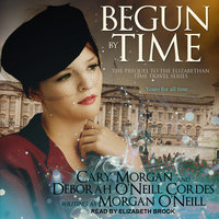 Begun by Time - Morgan O'Neill