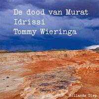 De dood van Murat Idrissi - Tommy Wieringa