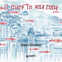 Il mare in una rima - Chiara Carminati