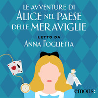 Le avventure di Alice nel Paese delle Meraviglie - Lewis Carroll