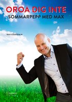 OROA DIG INTE - Sommarpepp med Max - Max Söderpalm