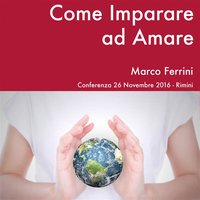 Come Imparare ad Amare - Marco Ferrini