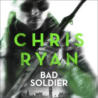 Bad Soldier: Danny Black Thriller 4 - Chris Ryan