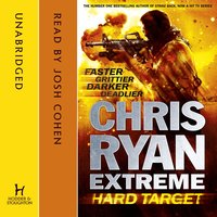 Chris Ryan Extreme: Hard Target: Faster, Grittier, Darker, Deadlier - Chris Ryan