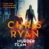 Murder Team: The lone wolf on an unofficial mission - Chris Ryan