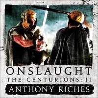 Onslaught: The Centurions II - Anthony Riches