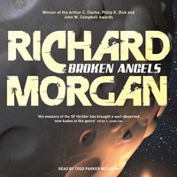 Broken Angels: Netflix Altered Carbon book 2 - Richard Morgan