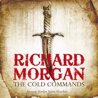 The Cold Commands - Richard Morgan