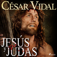Jesús y Judas - César Vidal