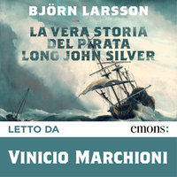 La vera storia del Pirata Long John Silver - Björn Larsson