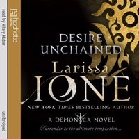 Desire Unchained: Number 2 in series - Larissa Ione