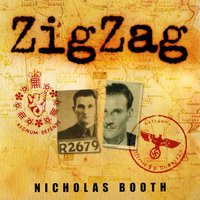 Zigzag: The incredible wartime exploits of double agent Eddie Chapman - Nicholas Booth